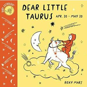 Baby Astrology: Dear Little Taurus, Hardcover - Roxy Marj imagine