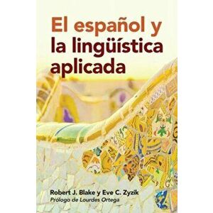 El Espanol Y La Linguistica Aplicada, Paperback - Robert J. Blake imagine