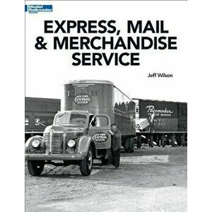 Express, Mail & Merchandise Service, Paperback - Jeff Wilson imagine