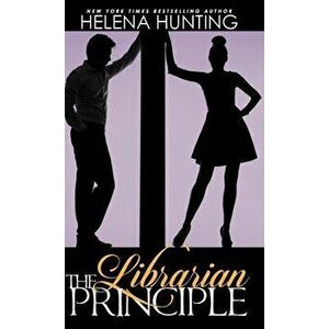 The Librarian Principle (Anniversary Hardcover Edition), Hardcover - Helena Hunting imagine
