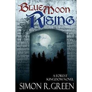 Blue Moon Rising, Paperback - Simon R. Green imagine