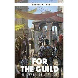 For the Guild, Hardcover - Michael Chatfield imagine