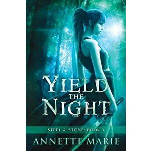 Yield the Night, Paperback - Annette Marie imagine