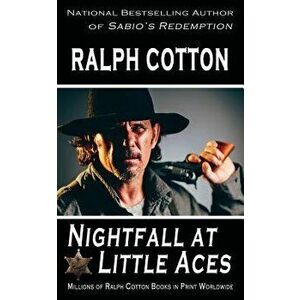 Nightfall at Little Aces, Paperback - Ralph Cotton imagine