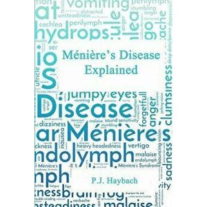 Mnire's Disease Explained, Paperback - P. J. Haybach imagine