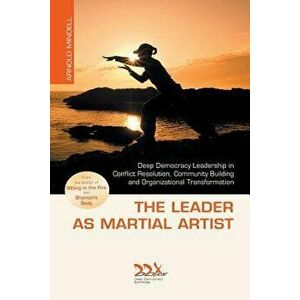 The Leader as Martial Artist, Paperback - Arnold Mindell imagine