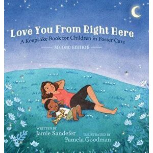 Love You From Right Here: Second Edition, Hardcover - Jamie Sandefer imagine