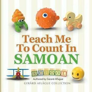 Teach Me to Count in Samoan, Paperback - Gerard Aflague imagine