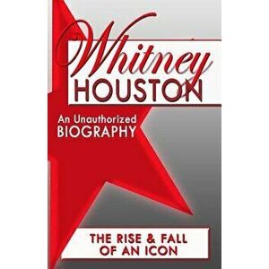 Whitney Houston: An Unauthorized Biography, Paperback - Belmont &. Belcourt Books imagine