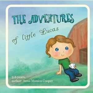 The Adventures of Little Lucas: A kind children's book about a boy makes for interesting reading before bedtime, kids book for boys and girls, age 3-5 imagine