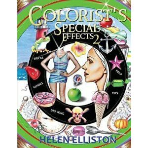 Colorist's Special Effects 2: Step-by-step coloring guides. Improve your skills!, Paperback - H. C. Elliston imagine