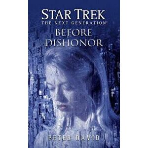 Star Trek: The Next Generation: Before Dishonor, Paperback - Peter David imagine