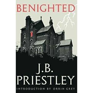 Benighted (Valancourt 20th Century Classics), Hardcover - J. B. Priestley imagine