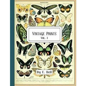 Vintage Prints: Vol. I, Paperback - E. Bell imagine