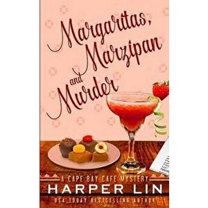 Margaritas, Marzipan, and Murder, Paperback - Harper Lin imagine