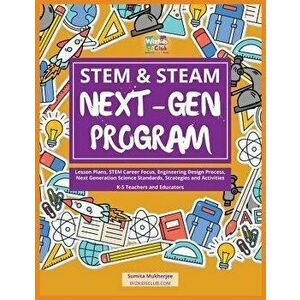 Stem & Steam Next-Gen Program: Lesson Plans, Stem Career Focus, Engineering Design Process, Next Generation Science Standards, Strategies and Activit, imagine