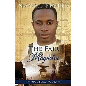 The Fair Magnolia: Jimmy's Story, Paperback - Naomi Finley imagine