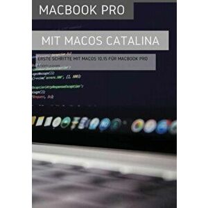 MacBook Pro mit MacOS Catalina: Erste Schritte mit MacOS 10.15 fr MacBook Air, Paperback - Scott La Counte imagine