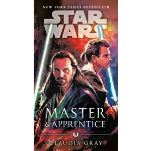Master & Apprentice (Star Wars), Paperback - Claudia Gray imagine