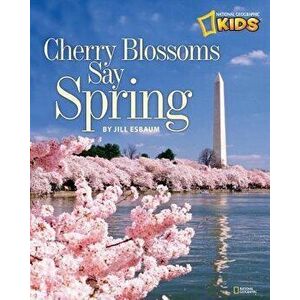 Cherry Blossoms Say Spring, Paperback - Jill Esbaum imagine