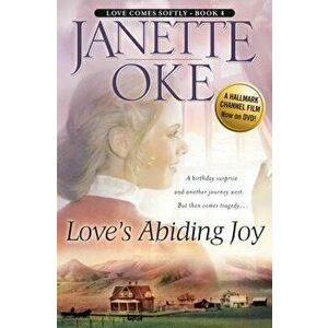 Love's Abiding Joy, Paperback - Janette Oke imagine
