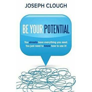 Be Your Potential, Paperback - Joseph Clough imagine