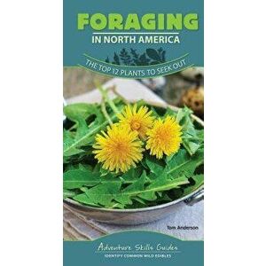 Foraging in North America: The Top 12 Plants to Seek Out - Tom Anderson imagine