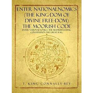 Enter Nationalnomics (the King-Dom of Divine Free-Dom) the Moorish Code: Enter Nationalnomics -The Moorish Zodiac Constitution the Great Seal..., Pape imagine