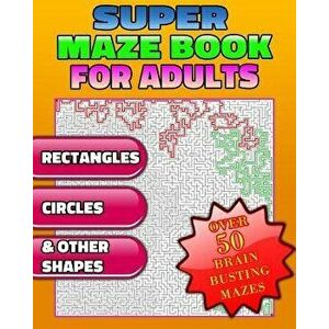 Super Maze Book for Adults. Are You Up for the Challenge? Solutions & Answers. (Maze Puzzle Books), Paperback - Razorsharp Productions imagine