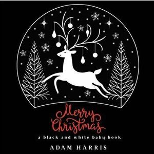 Merry Christmas: A Black and White Baby Book, Paperback - Adam Harris imagine