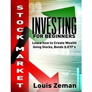 Stock Market Investing for Beginners: Learn how to Create Wealth Using Stocks, Bonds & ETFs, Paperback - Matthew R. Kratter imagine