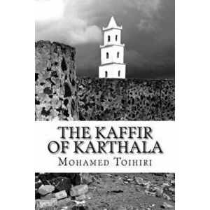 The Kaffir of Karthala, Paperback - Mohamed a. Toihiri imagine