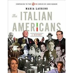 The Italian Americans: A History, Hardcover - Maria Laurino imagine