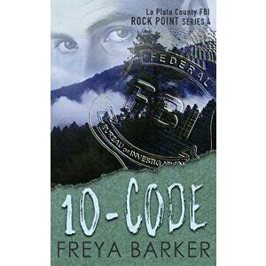 10-Code, Paperback - Freya Barker imagine