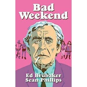 Bad Weekend, Hardcover - Ed Brubaker imagine