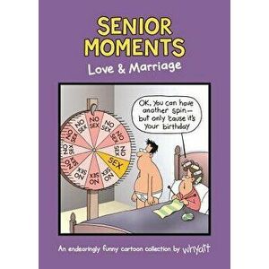 Senior Moments: Love & Marriage, Hardcover - Tim Whyatt imagine