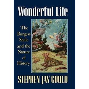 Wonderful Life: The Burgess Shale and the Nature of History, Hardcover - Stephen Jay Gould imagine