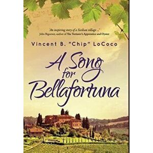 A Song for Bellafortuna: An Inspirational Italian Historical Fiction Novel - Vincent B. Lococo imagine