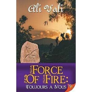 Force of Fire, Paperback - Ali Vali imagine