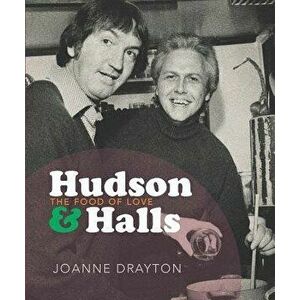 Hudson & Halls: The Food of Love, Paperback - Joanne Drayton imagine