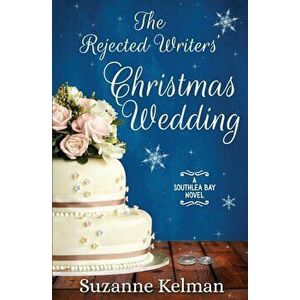 The Rejected Writers' Christmas Wedding, Paperback - Suzanne Kelman imagine
