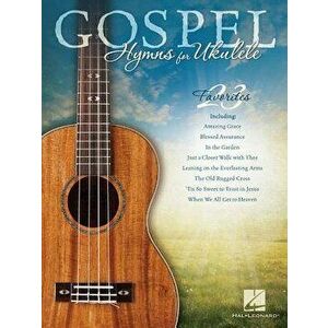 Gospel Hymns for Ukulele, Paperback - Hal Leonard Corp imagine