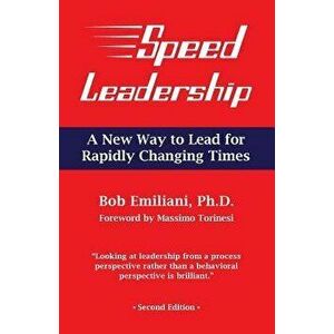Speed Leadership: A New Way to Lead for Rapidly Changing Times, Paperback - Massimo Torinesi imagine