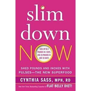 Slim Down Now PB, Paperback - Cynthia Sass imagine