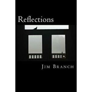 Reflections, Paperback - Jim Branch imagine