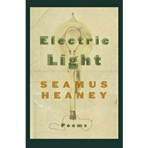 Electric Light, Paperback - Seamus Heaney imagine