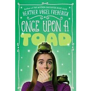 Once Upon a Toad, Paperback - Heather Vogel Frederick imagine