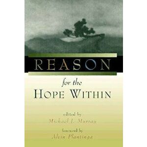 Reason for the Hope Within, Paperback - Michael J. Murray imagine