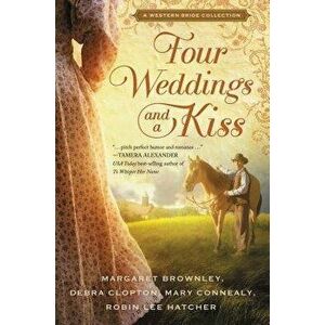 Four Weddings and a Kiss, Paperback - Margaret Brownley imagine