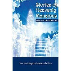 Stories of Heavenly Mansions from the Vimanavatthu, Paperback - Ven Kiribathgoda Gnanananda Thera imagine